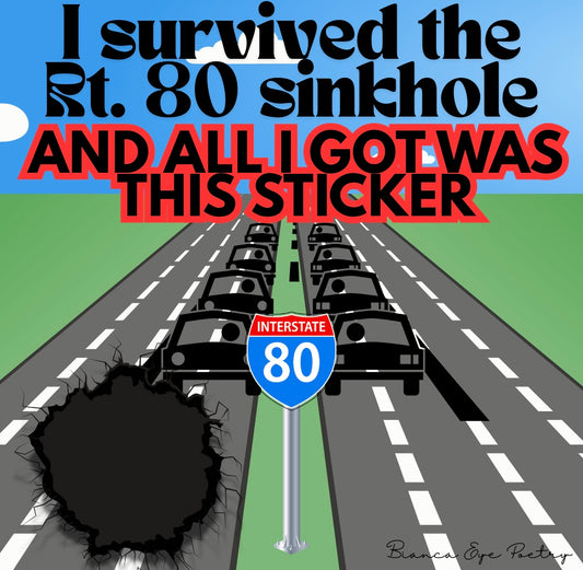 I Survived the Rt. 80 Sinkhole (And All I Got Was This Sticker) Magnet