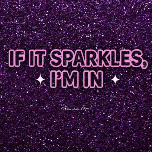 ✨ If It Sparkles, I’m In Sticker ✨
