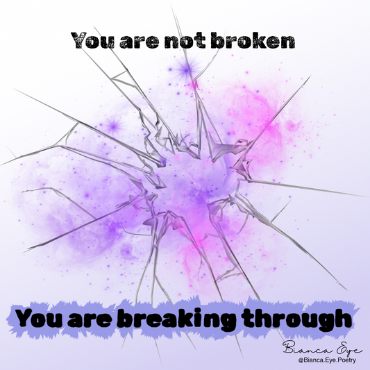 “You Are Not Broken / You Are Breaking Through” Sticker