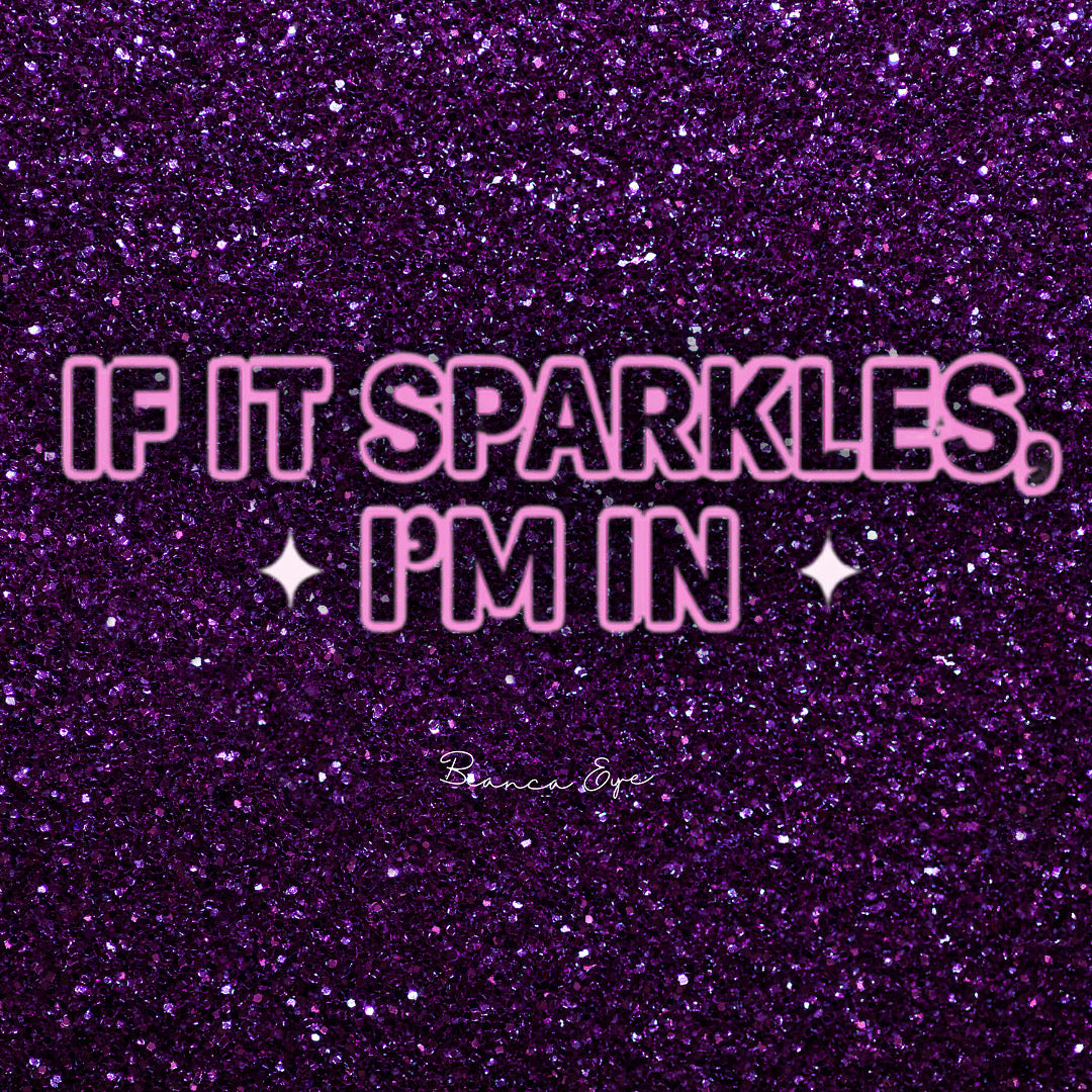 ✨ If It Sparkles, I’m In Sticker ✨